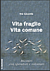 copertina del libro “Vita fragile, vita comune”